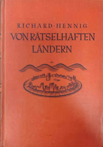 Richard Hennig - Von r�tselhaften L�nder - Versunkene St�tten der Geschichte