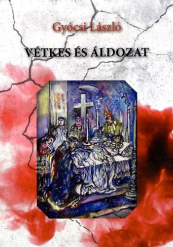 Gócsi László - Vétkes és áldozat