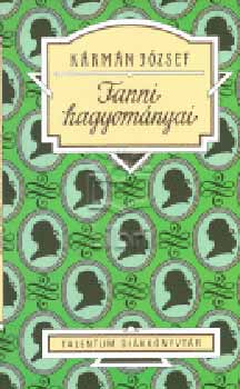 Kármán József - Fanni hagyományai - Talentum Diákkönyvtár