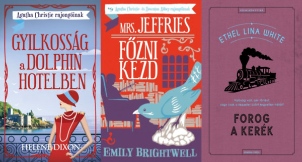Helena Dixon, Ethel Lina White Emily Brightwell - 3 db krimi Agatha Christie rajong�knak: Mrs. Jeffries f�zni kezd + Gyilkoss�g a Dolphin hotelben + Forog a ker�k
