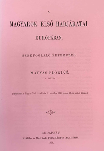 Mtys Flrin - A magyarok els hadjratai Eurpban