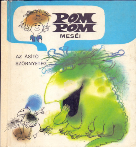 Csuk�s Istv�n- Sajdik Ferenc - Pom-Pom mes�i: Az �s�t� sz�rnyeteg