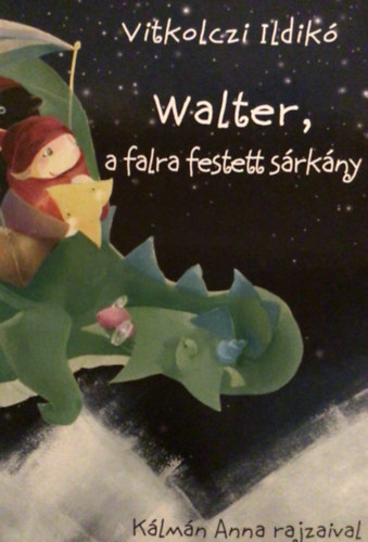 Vitkolczi Ildik� - Walter, a falra festett s�rk�ny