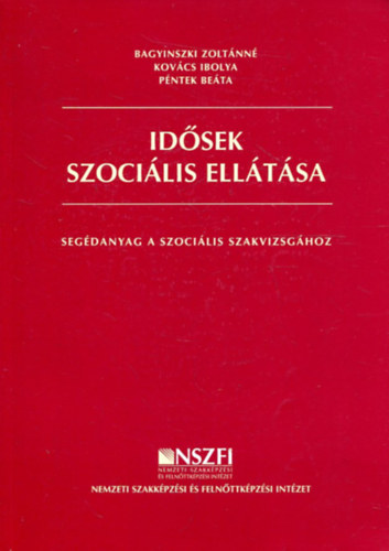 Bagyinszki Zoltnn- Kovcs Ibolya - Pntek Beta - Idsek szocilis elltsa