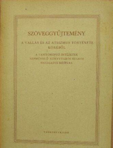 Hahn Istvn, Pais Istvn, Lukcs Jzsef, Spinoza, Galileo Galilei Giordano Bruno - Szveggyjtemny a valls s az ateizmus trtnete krbl