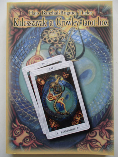 Hajo Banzhaf-Brigitte Theler - Kulcsszavak a Crowley tarot-hoz (Napi s ves jslatokra)