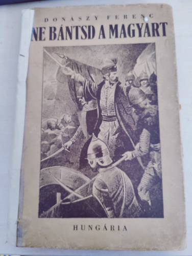 Don�szy Ferenc - Ne b�ntsd a magyart!