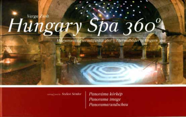 Varga Zsolt - Hungary Spa 360 fok - Magyarország termálfürdői 360 fok