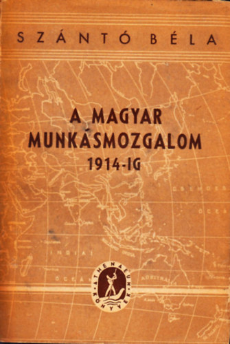 Sznt Bla - A magyar munksmozgalom 1914-ig