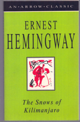 Ernest Hemingway - The Snows of Kilimanjaro and other stories