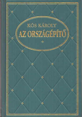 Ks Kroly - Az orszgpt - Trtneti regny (Klub Klasszikusok)