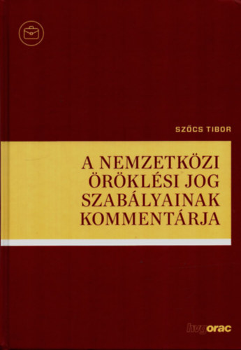 Sz�cs Tibor - A nemzetk�zi �r�kl�si jog szab�lyainak komment�rja.