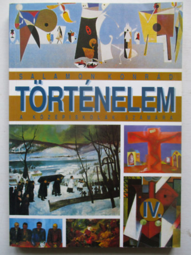 Salamon Konrd - Trtnelem IV. a kzpiskolk szmra