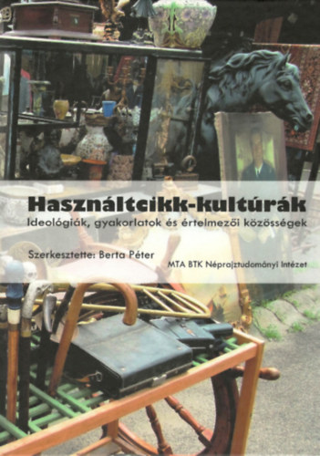 Berta Pter  (szerk.) - Hasznltcikk-kultrk