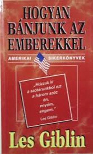 Les Giblin John Adair - Hatékony motiválás + Hogyan bánjunk az emberekkel ( 2 kötet )