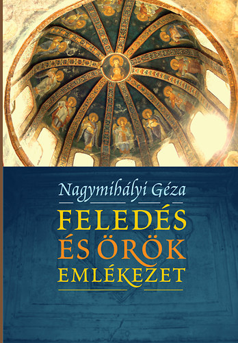 Nagymihlyi Gza - Feleds s rk emlkezet