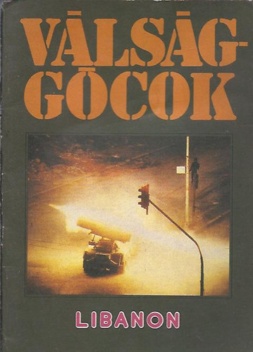 Kenesei Istvn  (szerk.) - Vlsggcok Libanon