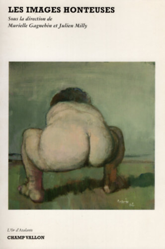 Julien Milly Murielle Gagnebin - Les images honteuses