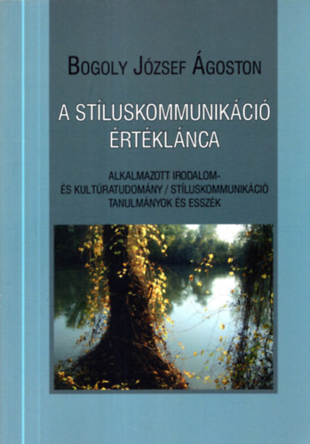 Bogoly József Ágoston - A stíluskommunikáció értéklánca