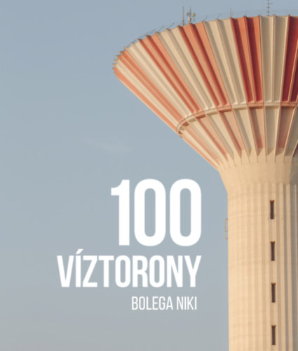 Bolega Niki - 100 víztorony