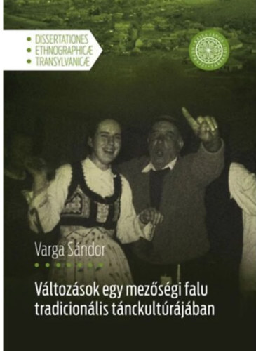 Varga S�ndor - V�ltoz�sok egy mez�s�gi falu tradicion�lis t�nckult�r�j�ban