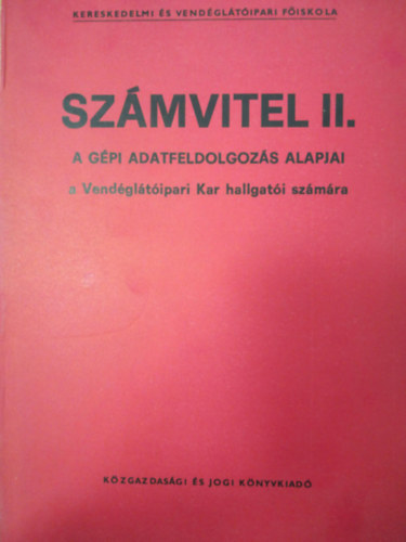 Sz�mvitel II. A g�pi adatfeldolgoz�s alapjai