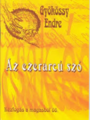 Dr. Gykssy Endre - Az ezerarc sz (Kzfogs a magasbl 66.)