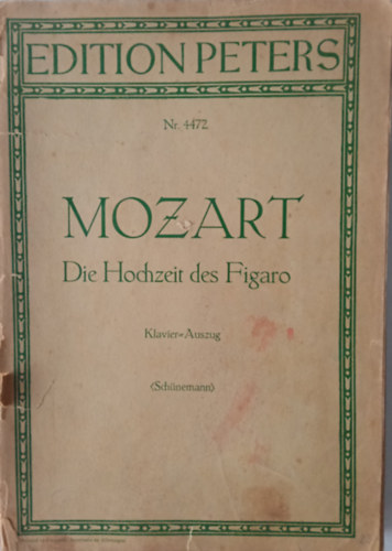 Mozart - Figar� h�zass�ga - ZONGORA - Mozart Die Hochzeit des Figaro Klavier=Aszug