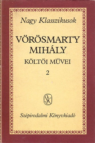 Vörösmarty Mihály - Vörösmarty Mihály költői művei 2