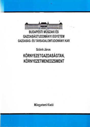 Dr Szlávik János - Környezetgazdaságtan, Környezetmenedzsment