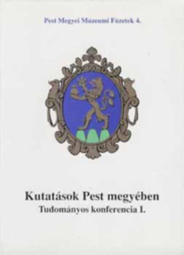 Soós Sándor (főszerk.) - Kutatások Pest megyében I-III.