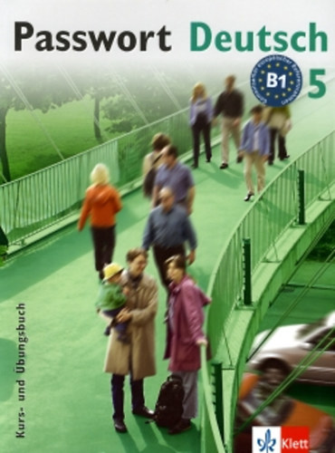Ulrike Albrecht; Christian Fandrych; Gaby Grsshaber; Uta Henningsen; Oliver Hesselmann; Angela Kilimann; Harald Knaus; Iris Korte-Klimach; Renate Khl-Kuhn - Passwort Deutsch 5. Kurs- und bungsbuch