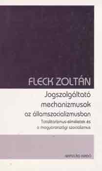 Fleck Zoltn - Jogszolgltat mechanizmusok az llamszocializmusban