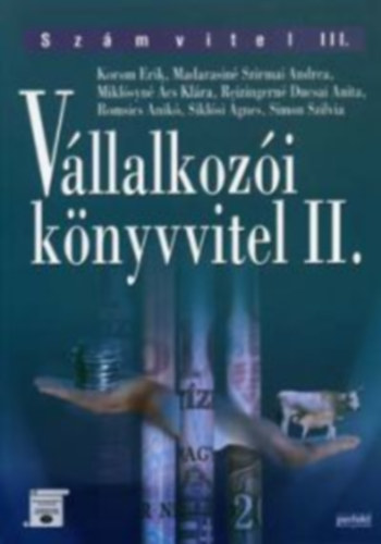 Korom Erik - Madarasin� Szirmai Andrea - Mikl�syn� �cs Kl�ra - V�llalkoz�i k�nyvvitel II. - Sz�mvitel III.