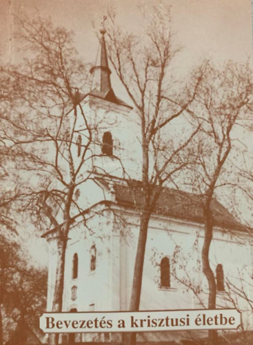 Szegedi L�szl� - Bevezet�s a krisztusi �letbe