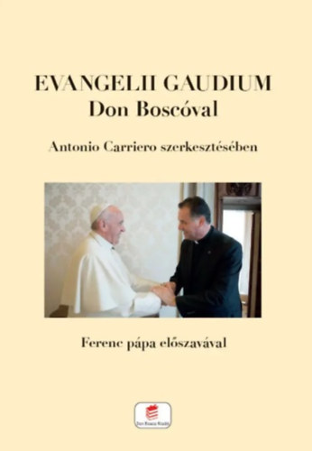 Evangelii Gaudium Don Boscóval - Ferenc pápa előszavával