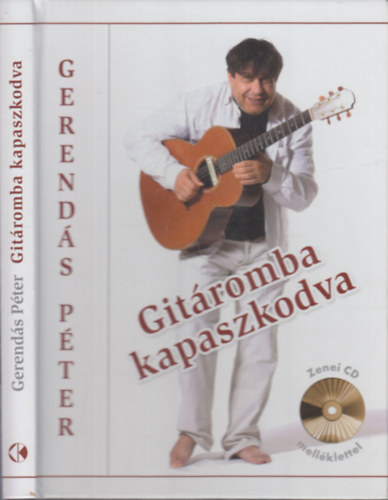 Gerends Pter - Gitromba kapaszkodva (dediklt)- CD mellklettel