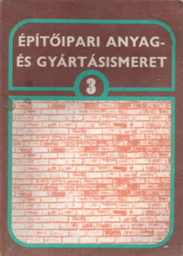 M�t� Gy�rgy:; Zilay Ferencn� - �p�t�ipari anyag- �s gy�rt�sismeret 3.