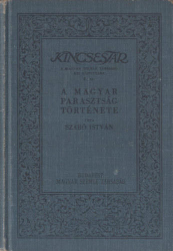Szab� Istv�n - A magyar paraszts�g t�rt�nete (Kincsest�r)