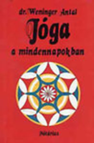 Dr. Weninger Antal - Jóga a mindennapokban