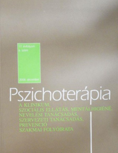 Pszichoter�pia foly�irat - 17. �vfolyam 6. sz�m 2008. december