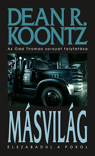 Dean R. Koontz - Másvilág - Elszabadul a pokol