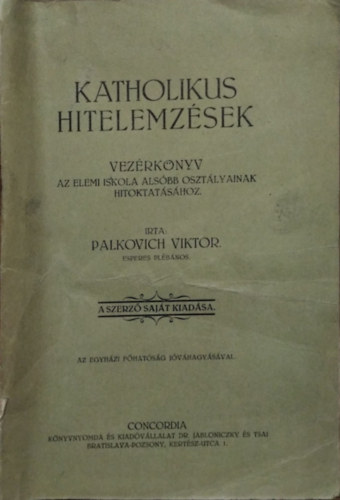 Palkovich Viktor - Katholikus hitelemzsek - Vezrknyv az ltalnos iskola alsbb osztlynak hitoktatshoz