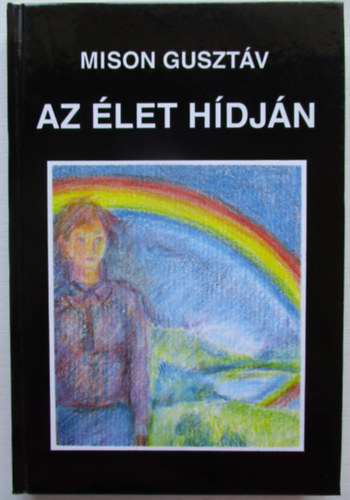 Mison Guszt�v - Az �let h�dj�n