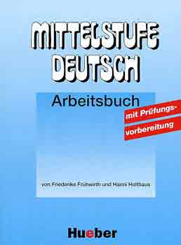Frühwirth-Holthaus - Mittelstufe Deutsch Arbeitsbuch Mit Prüfungsvorbereitung