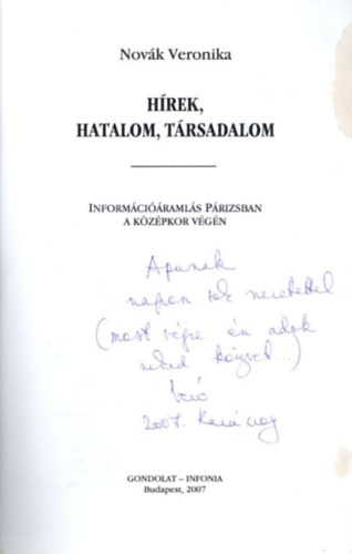 Nov�k Veronika - H�rek, hatalom, t�rsadalom - Inform�ci��raml�s P�rizsban a k�z�pkor v�g�n (dedik�lt)