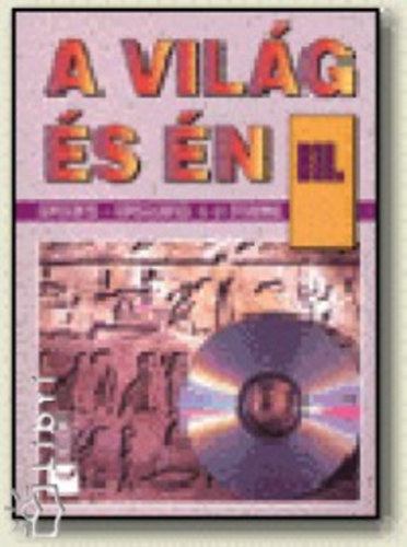 A vil�g �s �n III.