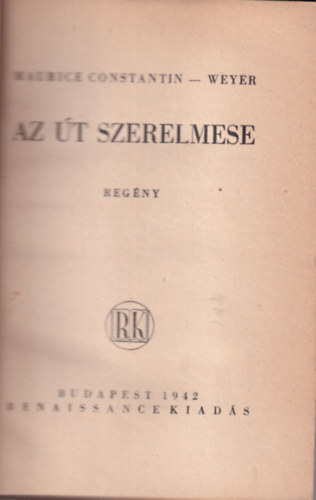 Maurice Constantin-Weyer - Az t szerelmese