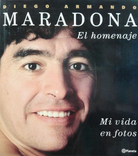 Diego Armando Maradona - Diego Armando Maradona - El homenaje - Mi vida en fotos