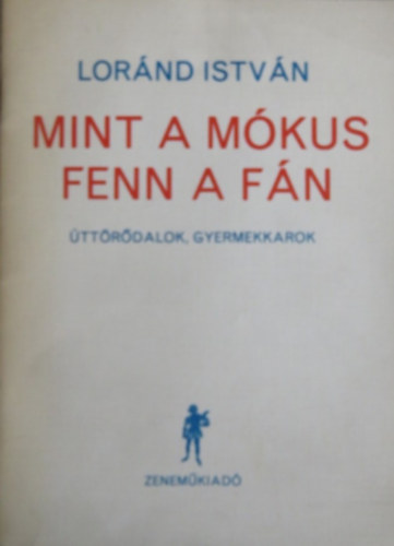 Loránd István - Mint a mókus fenn a fán